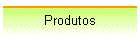 Produtos